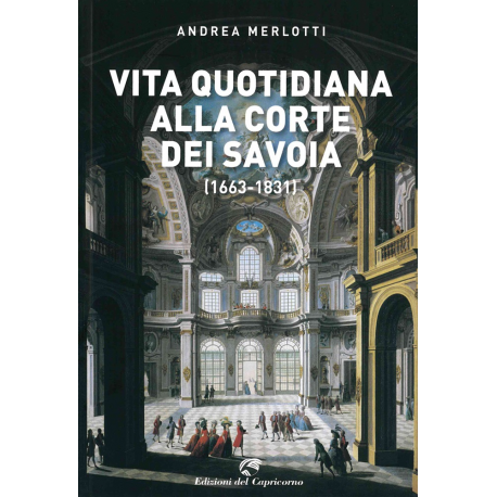 Vita quotidiana alla corte dei Savoia (1663 - 1831)